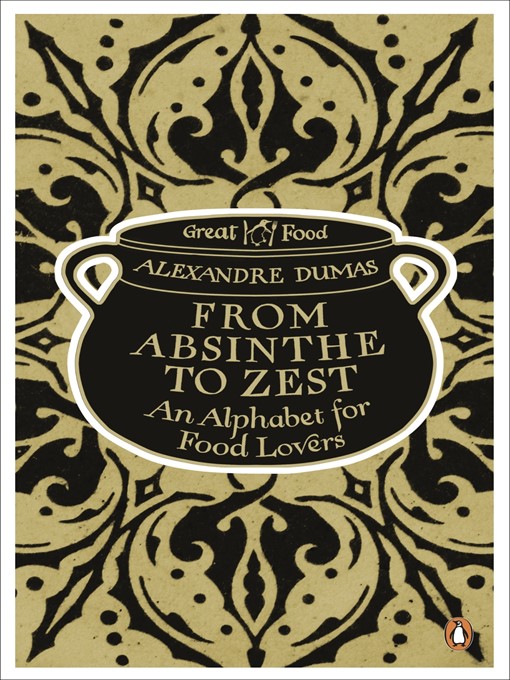 From Absinthe to Zest (eBook): An Alphabet for Food Lovers
